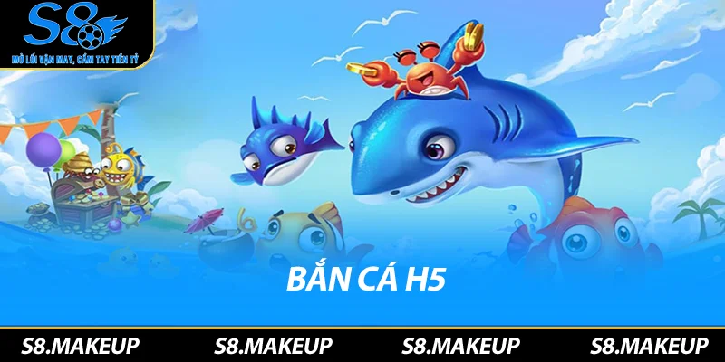 Bắn Cá H5