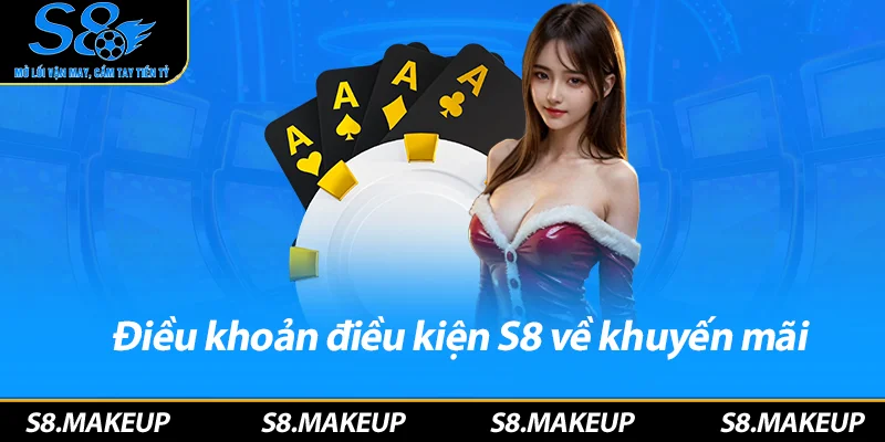 Điều khoản điều kiện S8 về khuyến mãi