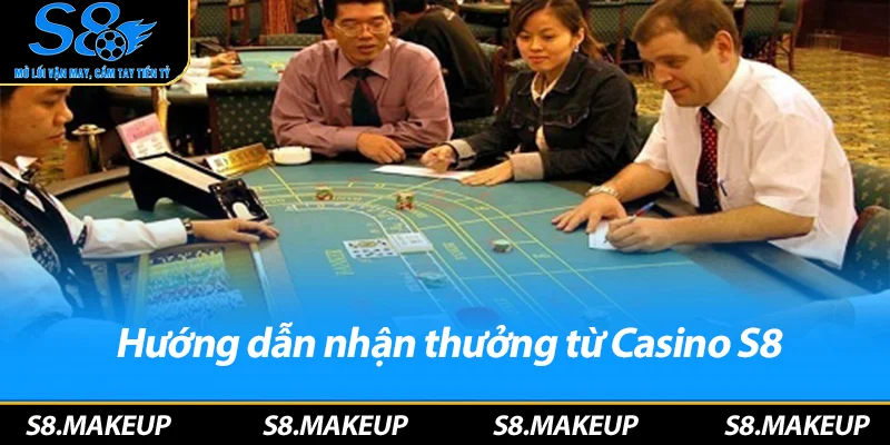 Hướng dẫn nhận thưởng từ Casino S8