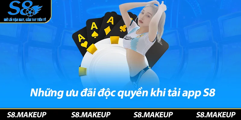 Những ưu đãi độc quyền khi tải app S8