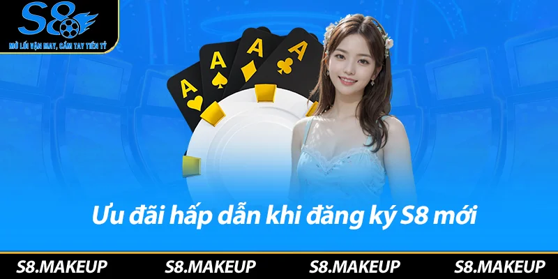 Ưu đãi hấp dẫn khi đăng ký S8 mới
